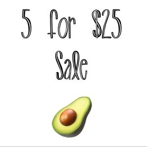 5 for $25 SALE